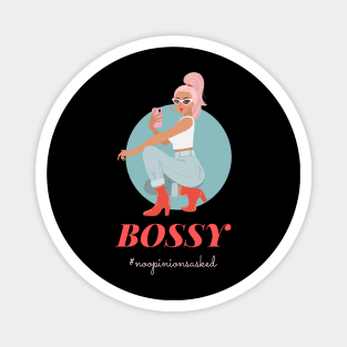 Bossy No Opinions Asked Girl Empowerment Magnet